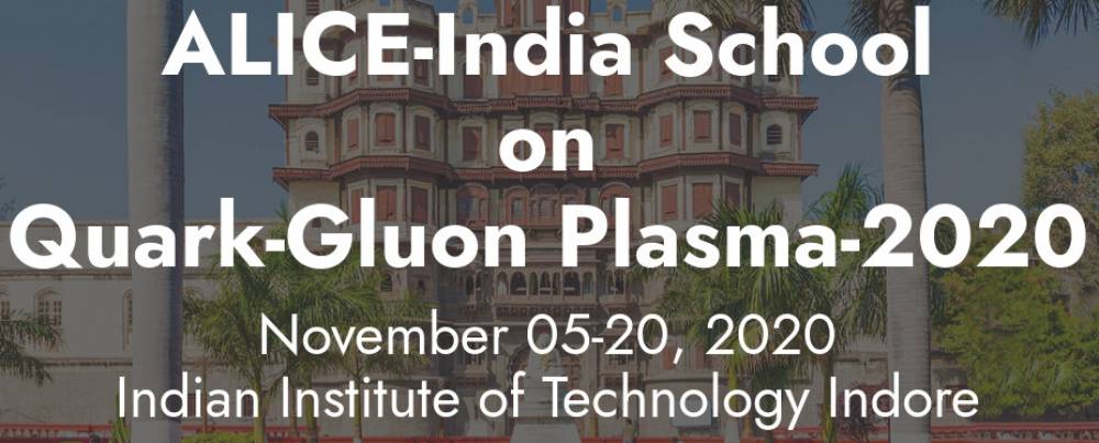 ALICE-India School on Quark-Gluon Plasma-2020